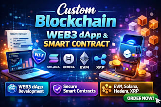 build a custom blockchain web3 dapp, smart contract, solana, hedera, evm xrp
