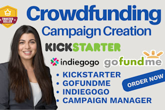crowdfunding campaign creation kickstarter gofundme indiegogo campaign creation