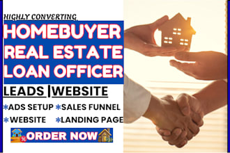 generate  first time home buyer leads  build website for loan officers lenders