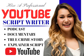 do youtube script, explainer video scriptwriting for true crime, documentaries