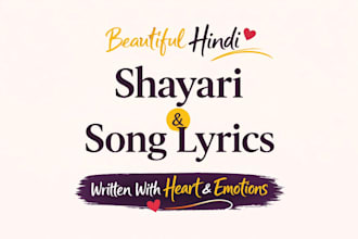 write beautiful hindi shayari and orignal song lyrics