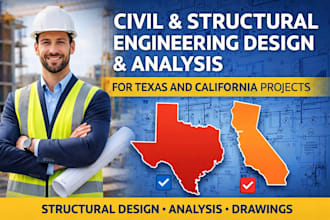 provide civil and structural engineering design  analysis, texas, california