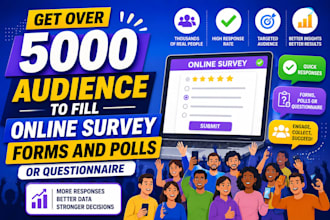 get over 5000 audience to fill online survey forms and polls or questionnaire
