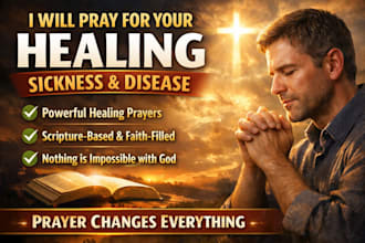 pray powerful healing prayers for your sickness, disease, and health problems