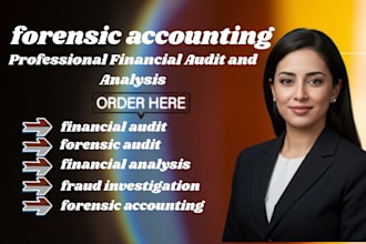 do forensic accounting, financial audit, investigate fraud, financial accounting