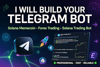 build a telegram bot for solana memecoin, forex trading bot, solana trading