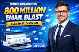 send 800 million blast email marketing, bulk email blast, email campaign setup