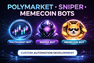 develop polymarket bot, sniper bot and memecoin trading bot