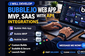develop bubble io web app, bubble mvp, bubble saas with api integrations
