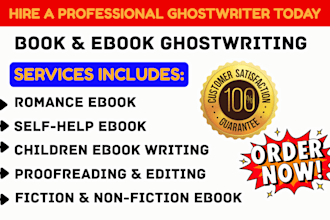 be your ebook writer, ebook ghostwriter, book writer, fiction ghostwriter