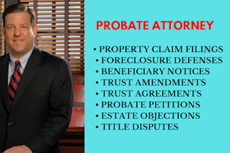 draft probate filings, trust documents, foreclosure defenses and property claims