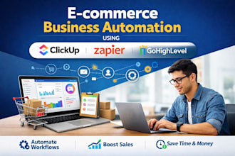 build ecommerce automations using clickup, gohighlevel and zapier