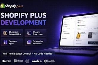 do shopify plus development, custom checkout and advanced features