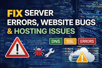fix server errors, website bugs, and hosting issues