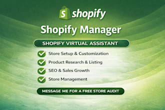 be shopify manager and shopify virtual assistant for growth of shopify stores