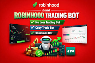 build robinhood trading bot, no loss trading bot, copy trade bot, 3commas bot