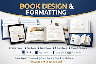do book design for grade book, yearbook, guest book, tribute, ebook or flipbook
