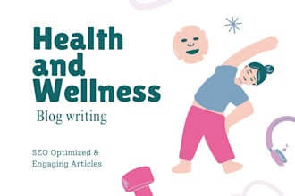 write SEO friendly health and wellness blog articles