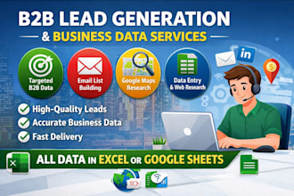 do targeted b2b lead generation, web research, data entry and google maps leads