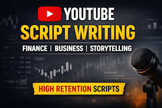 write high retention youtube scripts for finance and business