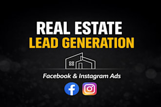run facebook and instagram ads for real estate leads