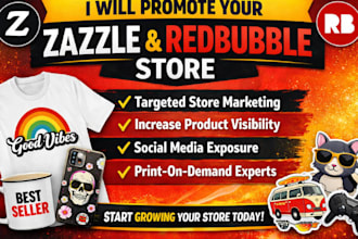 promote zazzle and redbubble store and websites