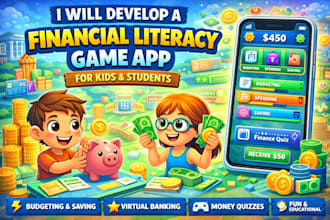 develop a gamified financial literacy app for kids and students