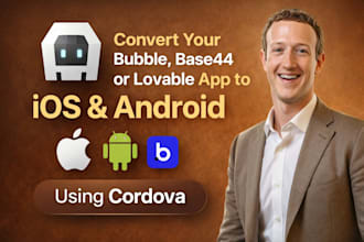 convert your bubble base44 or lovable app to ios and android using cordova