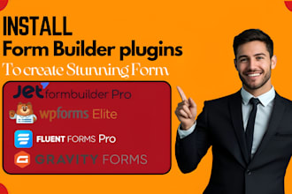 install wpforms pro, fluent forms pro, jetform builder and gravity forms