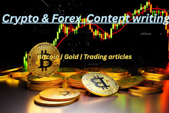 write engaging crypto, bitcoin or forex trading articles and blog posts