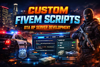 create custom fivem scripts gta rp server mods, jobs and gameplay systems