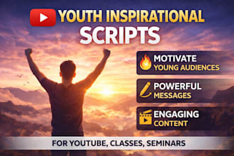 write powerful youth inspirational scripts for videos or speeches