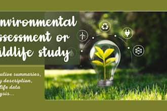 create a complete environmental assessment or wildlife study