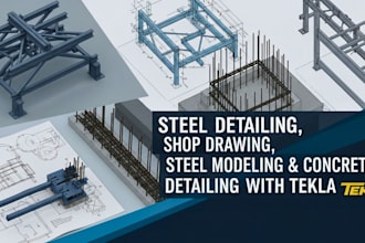 do steel detailing, shop drawing, steel modeling, concrete detailing using tekla