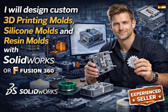 3d printing molds, silicone molds and resin molds with solidworks or fusion 360