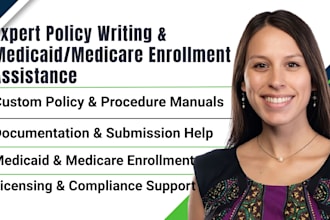 write license policy and procedure, assist with  medicaid and medicare enrolment