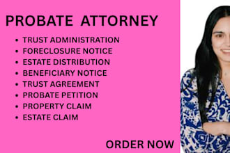 assist with trusts, probate matters, foreclosure issues, and estate claims