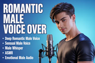 record romantic deep male voice over, sensual, asmr and sfw