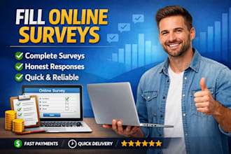 fill online surveys and provide honest survey responses