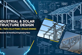 model industrial steel structures and solar structures with detailed output