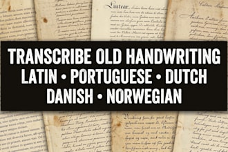 transcribe old latin, portuguese, dutch, danish and norwegian handwriting