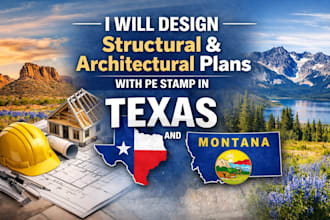 design structural and architectural plans with pe stamp in texas and montana