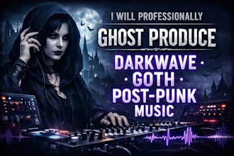 professionally ghost produce darkwave, goth, and post punk music
