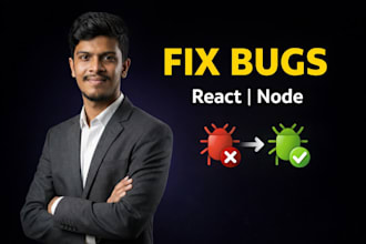 fix bugs in your react or mern stack web application