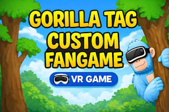 make any custom gorilla tag fangame VR fangame
