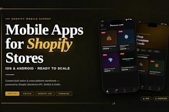 build mobile apps for shopify store ready to scale on ios and android