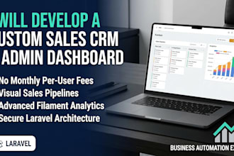 develop a custom sales CRM and automated admin dashboard
