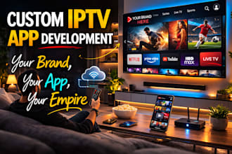develop custom iptv app for android TV, firestick, samsung tizen, lg webos