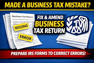 amend and fix business tax returns and prepare irs correction forms