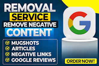remove negative links, mugshots, and bad articles from google search